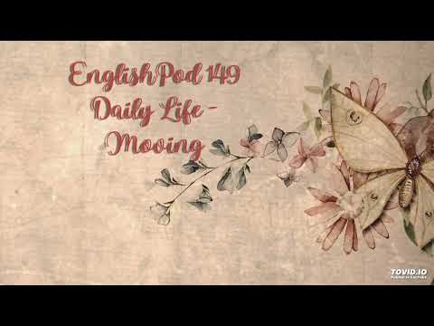 EnglishPod 149 Daily Life - Moving