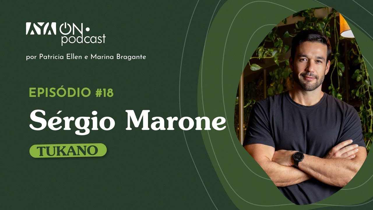 AYAOn Podcast #18 - SÉRGIO MARONE