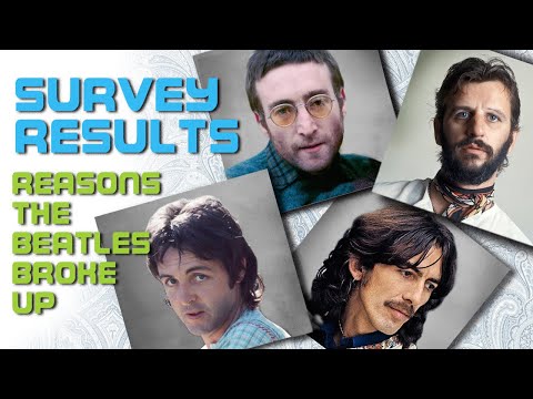SURVEY RESULTS 10 Reasons The Beatles Broke Up | #147