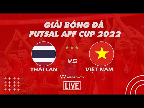 Xem trực tiếp futsal Việt Nam vs Thái Lan ở đâu, kênh nào?