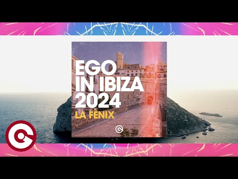 EGO IN IBIZA 2024 (La Fènix) Mixed by TR3NACRIA