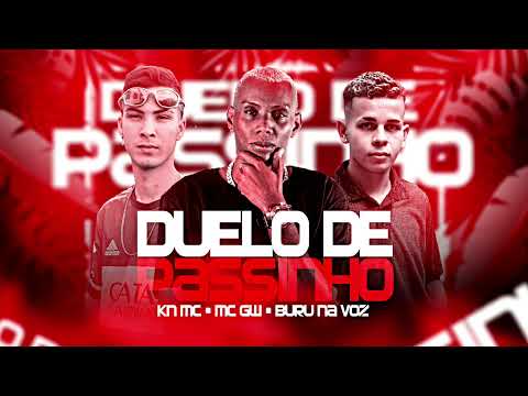 BURU NA VOZ, KN MC, MC GW - DUELO DE PASSINHO