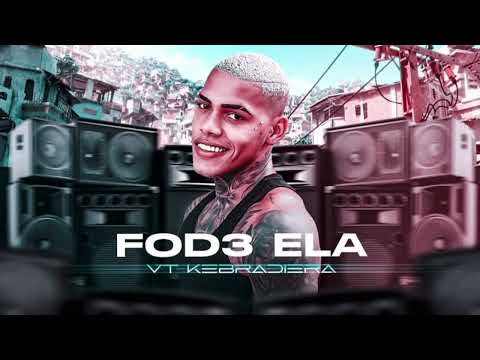 VT KEBRADEIRA - FOD3 ELA - REMIX BREGA FUNK