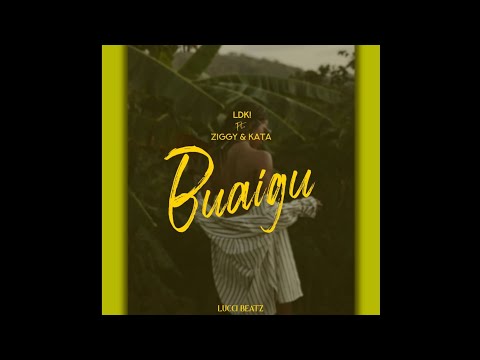 Buaigu - LDK! Feat. Ziggy & Kata Prod. By Lucci Beatzz  (PNG 2022 Music)