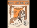 Billy Murray - Fido Is A Hot Dog Now 1914 