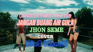 Download lagu DANGDUT PARTY MIX TOP//JANGAN BUANG AIR GULA//COVER SIUS MANEK mp3