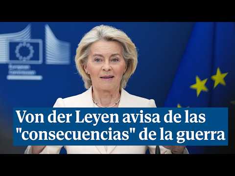 Von der Leyen avisa de les "conseqüències" de la guerra de l'Iran: "Hem d'estar preparats"