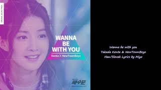 Takada Kenta & NewTownBoyz - Wanna be with you (Lookout OST Part 5) [Han/Slovak Lyrics]