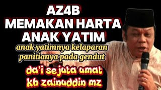 Download lagu inilah akibatnya memakan harta anak yatim | kh zainudin mz mp3