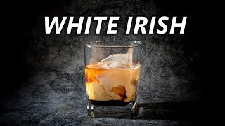 The White Irish — Simple, Boozy, and Incredible