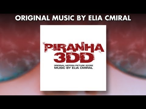 Piranha 3DD - Official Score Preview - ELIA CMIRAL