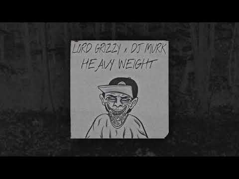 LORDGRIZZY - Heavy Weight (Prod.DjMurk)