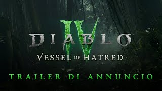 Diablo IV | Vessel of Hatred | Trailer di annuncio dell'espansione