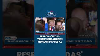 Tanggapan 'Pedas' Donald Trump Usai Biden Mundur dari Pilpres AS 2024, Bandingkan Fisik & Kelayakan