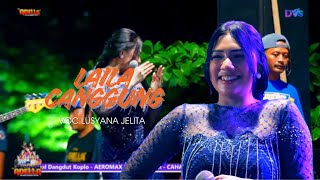Download lagu LAILA CANGGUNG | VOC.LUSYANA JELITA ❃ OM ADELLA MUSIC ❃ AEROMAX AUDIO ❃ DVS MEDIATAMA ❃ mp3