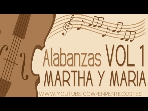 Alabanzas Cristianas Vol. 1 (Hermanas Martha y Maria)