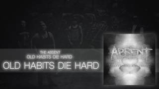 The Absent - Old Habits Die Hard [Official Audio]