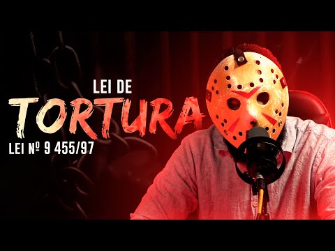 Lei de Tortura - LEI Nº 9.455/97: Tudo sobre Lei de Tortura!