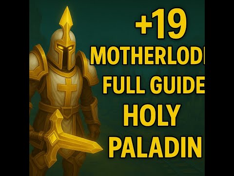 How to Heal +19 The Motherlode as a Holy Paladin (Mythic+ Guide)