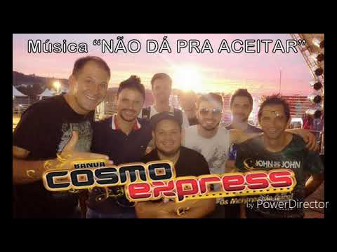 Não dá pra Aceitar - Banda Cosmo Express