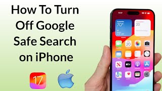 How to Turn Off Google Safe Search on iPhone iOS 17 Safari