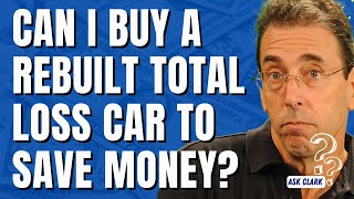 Can I Buy a Rebuilt Total Loss Car To Save Money?