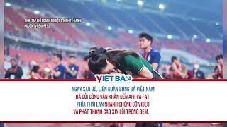 ĐẠI DIỆN THÁI LAN SANG VIỆT NAM TRỰC TIẾP XIN LỖI VỤ NHẦM CỜ#vietbao  #tintuc  #thailand  #vietnam