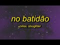NO BATIDÃO Slowed