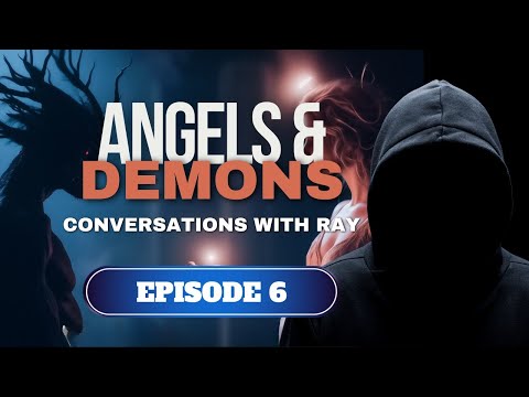 Conversations with Ray | Episode 6 | Angels & Demons | CENSORED