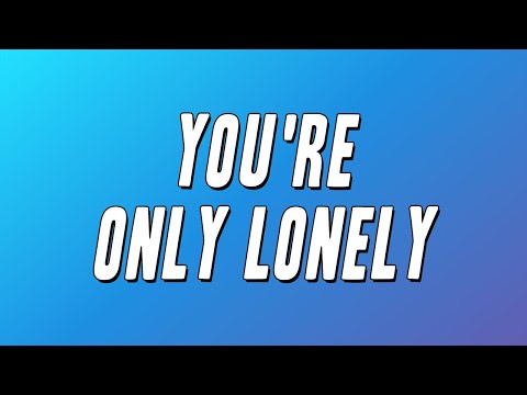 J.D. Souther - You're Only Lonely (Lyrics)