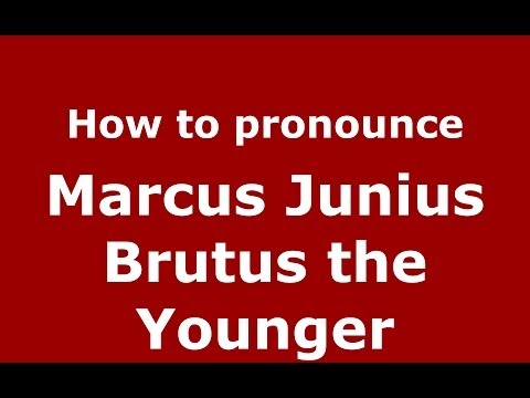 How to pronounce Marcus Junius Brutus the Younger (Italian/Italy) - PronounceNames.com