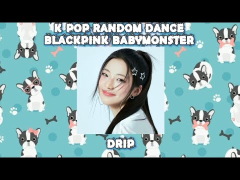 🐾🐶~`"^°_-*K-POP RANDOM DANCE BLACKPINK/BABYMONSTER*-_°^"`~🐶🐾