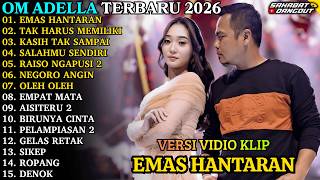 Download lagu ADELLA ALBUM TERBARU | EMAS HANTARAN - TAK HARUS MEMILIKI | OM ADELLA FULL ALBUM TERBARU 2026 mp3