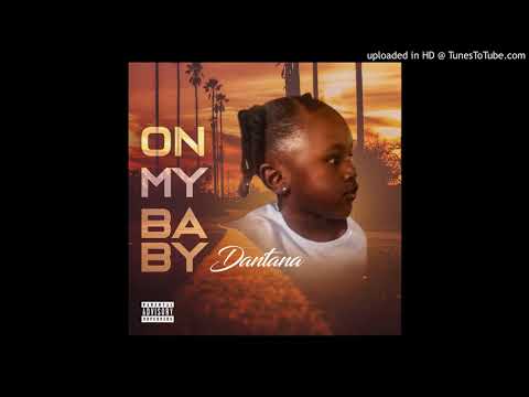 Dantanaa ft. Choppa Dan - On My Baby