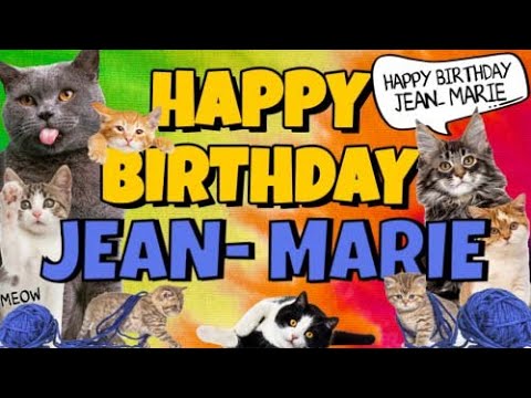 Happy Birthday Jean- Marie! Crazy Cats Say Happy Birthday Jean- Marie (Very Funny)