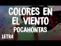 Pocahontas Colores En El Viento Letra Lyrics