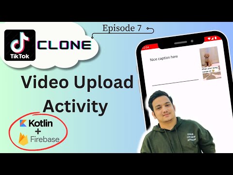 7 Video Upload Activity to Firebase | TikTok Clone | Kotlin Firebase | Android