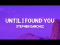 Stephen Sanchez - Until I Found You (Lyrics) Stephen Sanchez - Until I Found You (Lyrics)