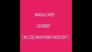 Mariah Carey - Loverboy ( Mj Cole Main Remix Radio Edit ) Lyrics