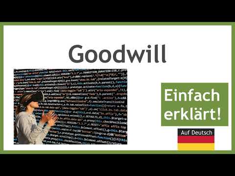 Goodwill (Firmenwert) - Wie kommt der Goodwill zustande? einfache Erklärung auf deutsch