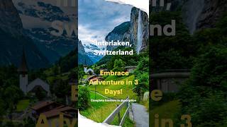 Interlaken, Switzerland: Embrace Adventure in 3 Days! #travel #switzerland #interlaken