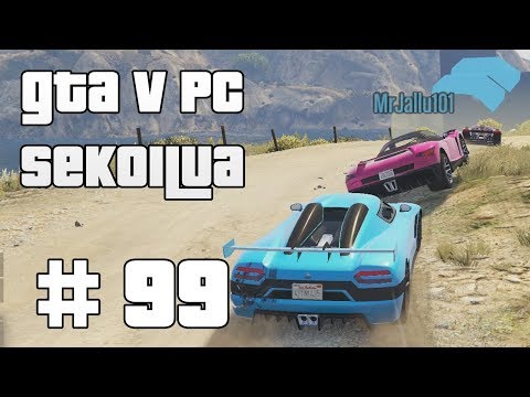 JALLU JA VAARALLISET KISAT 🔥🚗- GTA V PC Sekoilua | Osa 99