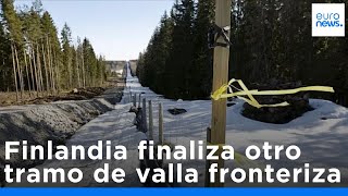 Finlandia finaliza otro tramo de la valla fronteriza con Rusia para frenar la inmigración ilegal