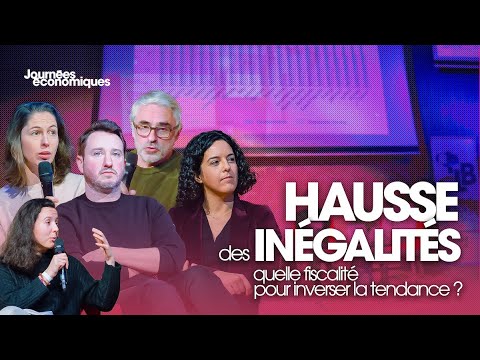Journées économiques - Hausse des inégalités : quelle fiscalité pour inverser la tendance ?