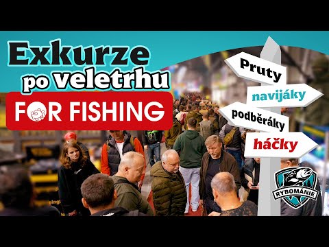 Exkurze po veletrhu FOR FISHING! O co jste přišli, pokud jste tam nebyli?