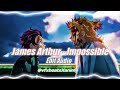 James Arthur - Impossible [edit audio] @vfxbeatsxanime842