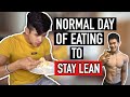 Normal Day of EATING to stay LEAN (No Tracking)