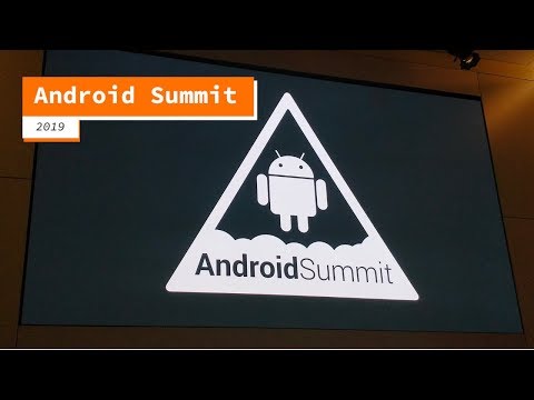 Android Summit 2019 Highlights Android Development Conference