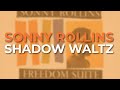 Sonny Rollins - Shadow Waltz (Official Audio)