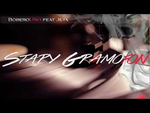 BoberoUno feat Jeya - Stary Gramofon
